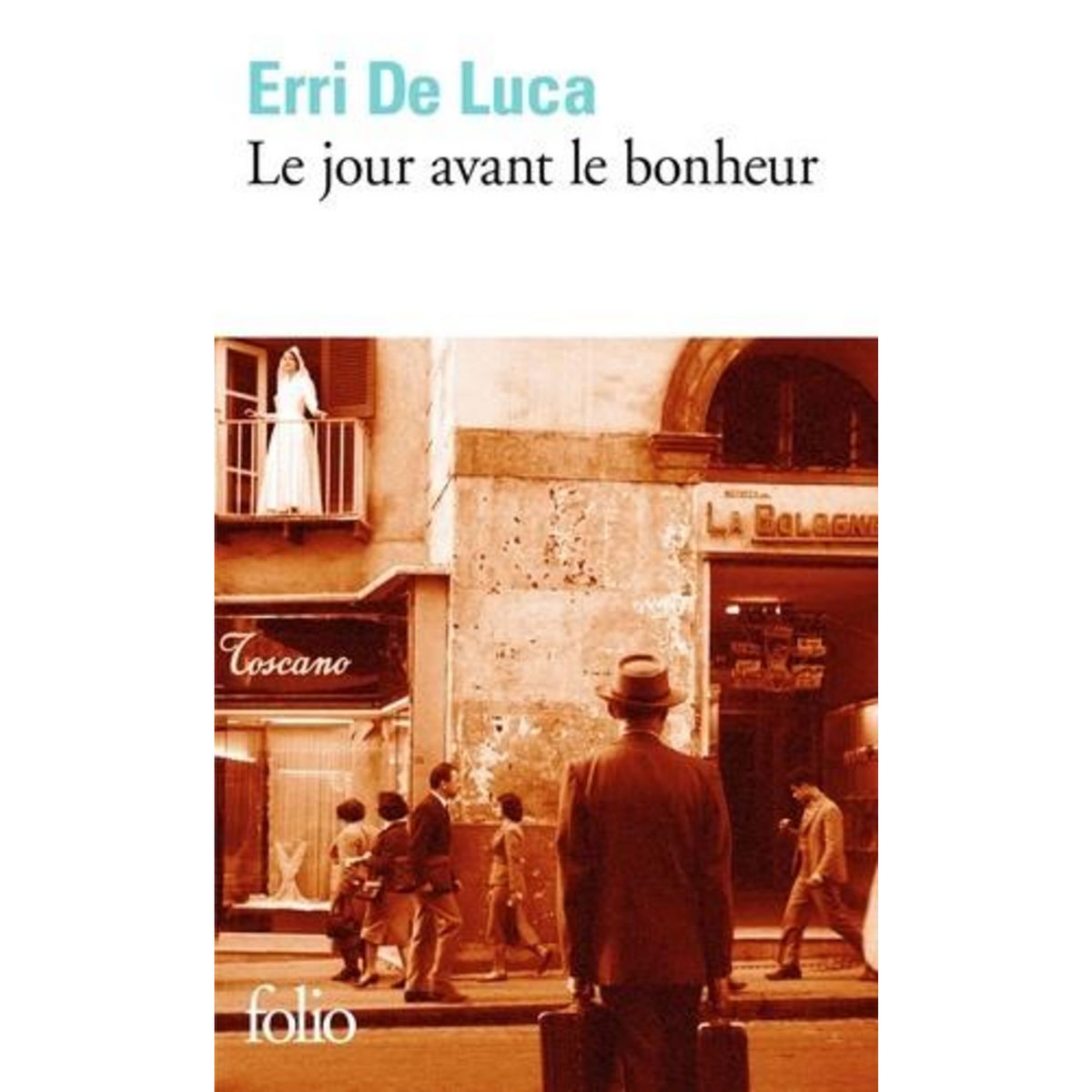 LE JOUR AVANT LE BONHEUR, De Luca Erri