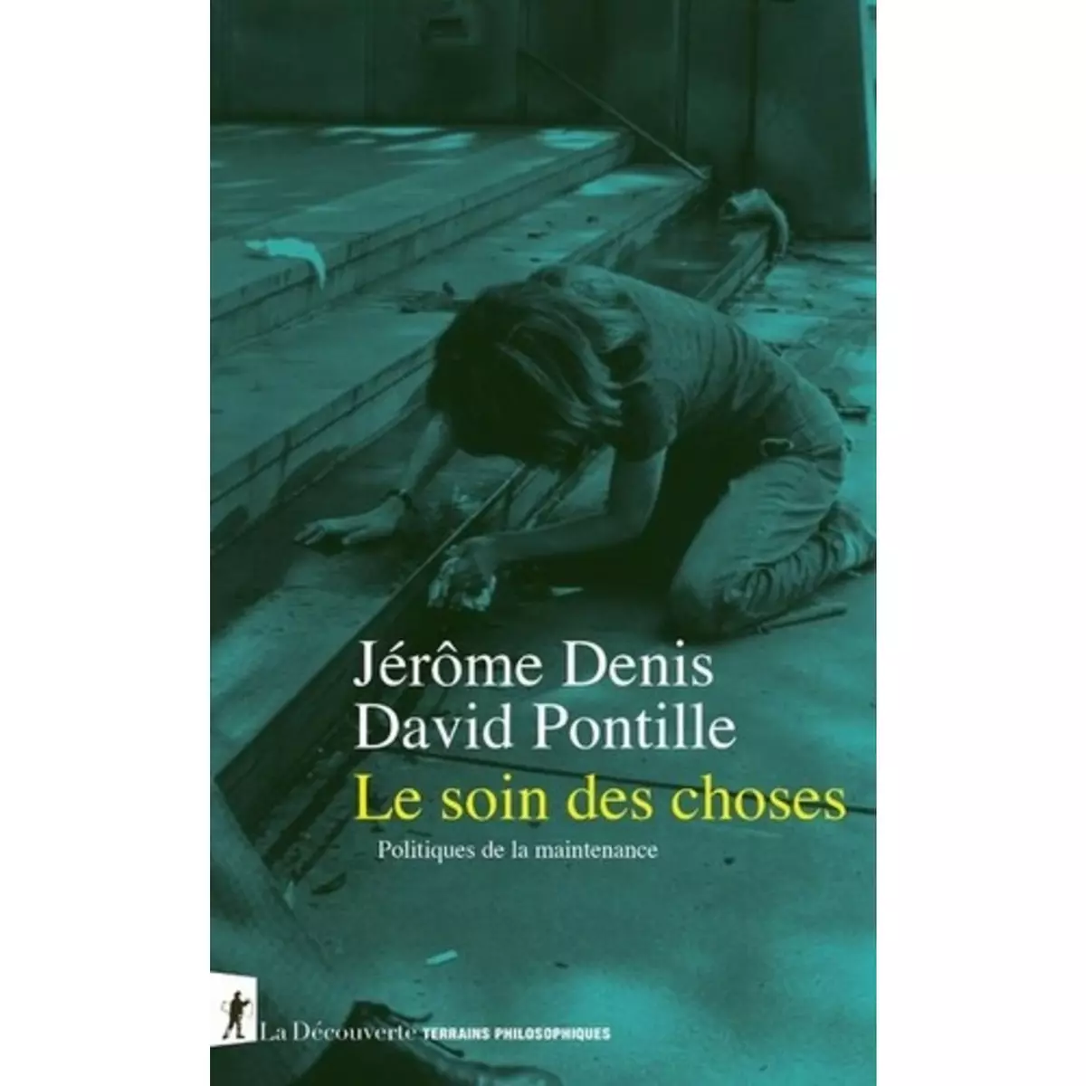  LE SOIN DES CHOSES. POLITIQUES DE LA MAINTENANCE, Denis Jérôme