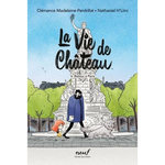 LA VIE DE CHATEAU TOME 6 : RETOUR A PARIS, Madeleine-Perdrillat Clémence