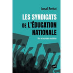 LES SYNDICATS DE L'EDUCATION NATIONALE. DES ORGANISATIONS EN MUTATION ?, Ferhat Ismaïl