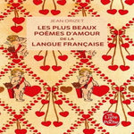 LES PLUS BEAUX POEMES D'AMOUR DE LA LANGUE FRANCAISE, Orizet Jean