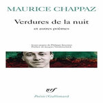 VERDURES DE LA NUIT. SUIVI DE LES GRANDES JOURNEES DE PRINTEMPS ET DE TESTAMENT DU HAUT-RHONE, Chappaz Maurice
