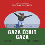 GAZA ECRIT GAZA, Alareer Refaat