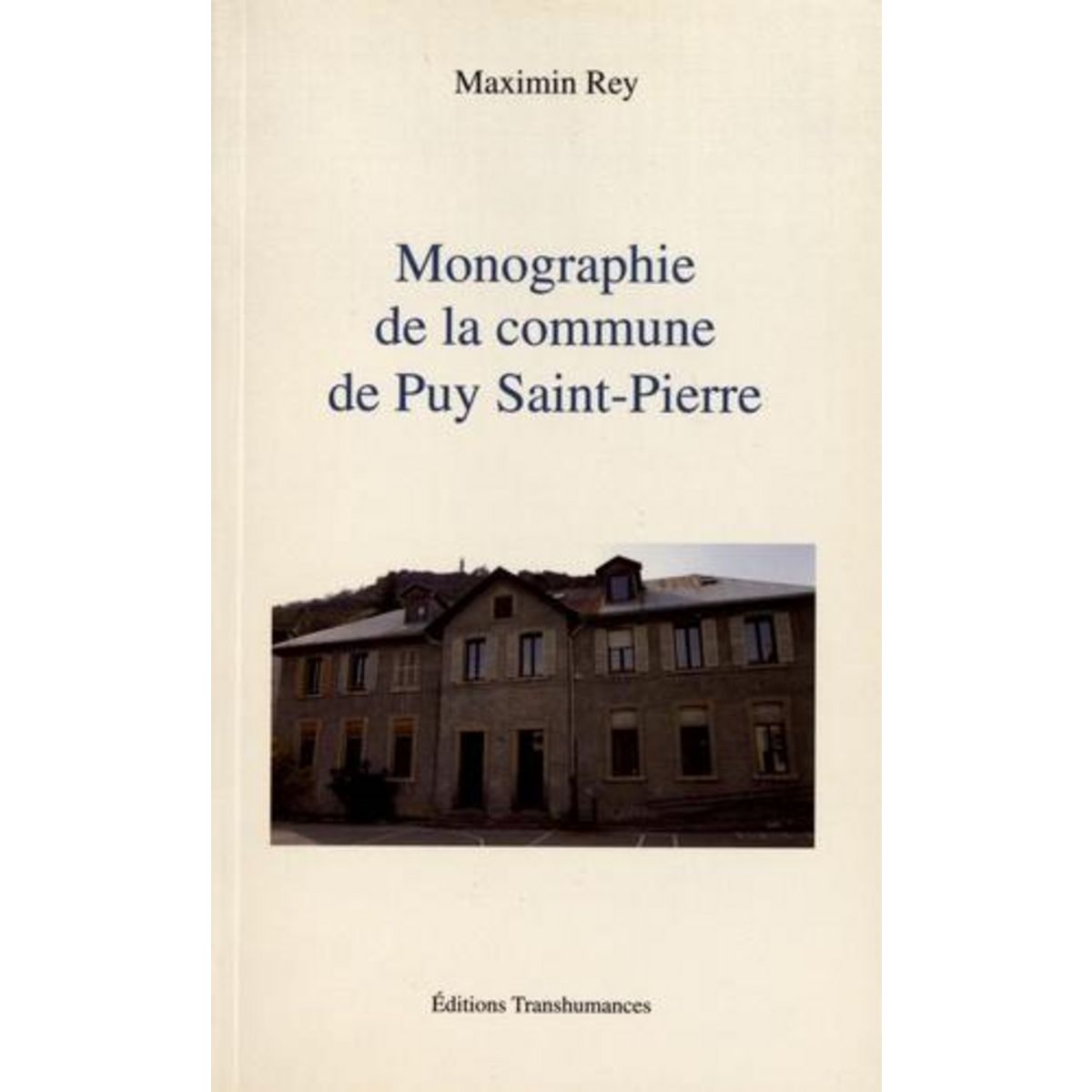 MONOGRAPHIE DE LA COMMUNE DE PUY SAINT-PIERRE , Rey Maximin