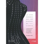 LA SYMPHONIE DES MERIDIENS DU CORPS. LE GUIDE PRATIQUE D'ACUPUNCTURE ET DE SAGESSE POUR STIMULER L'ENERGIE VITALE, Volf Nadia