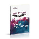RELATIONS TOXIQUES. SAVOIR S'ELOIGNER, Thomas Gary