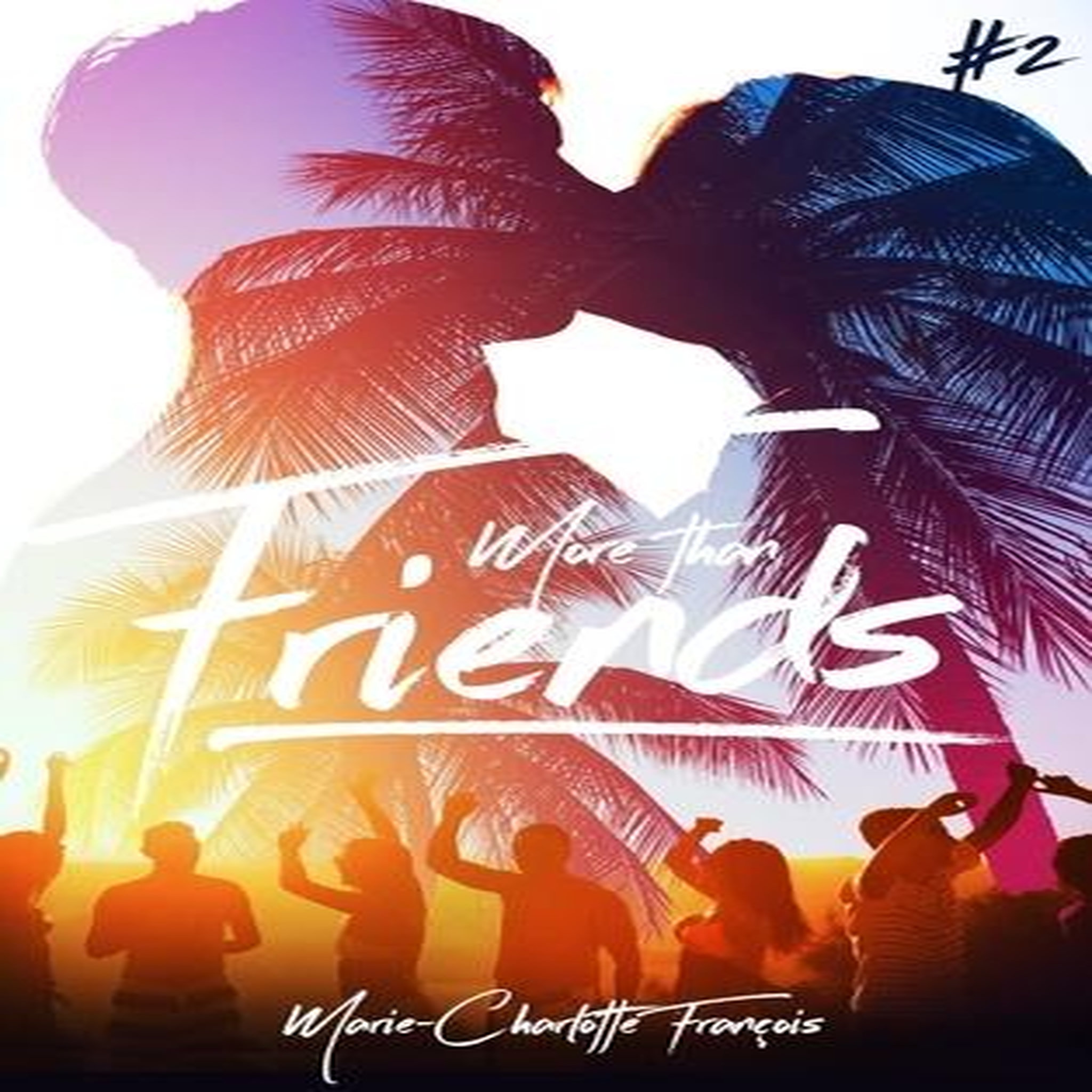 FRIENDS TOME 2 : MORE THAN FRIENDS, François Marie-Charlotte