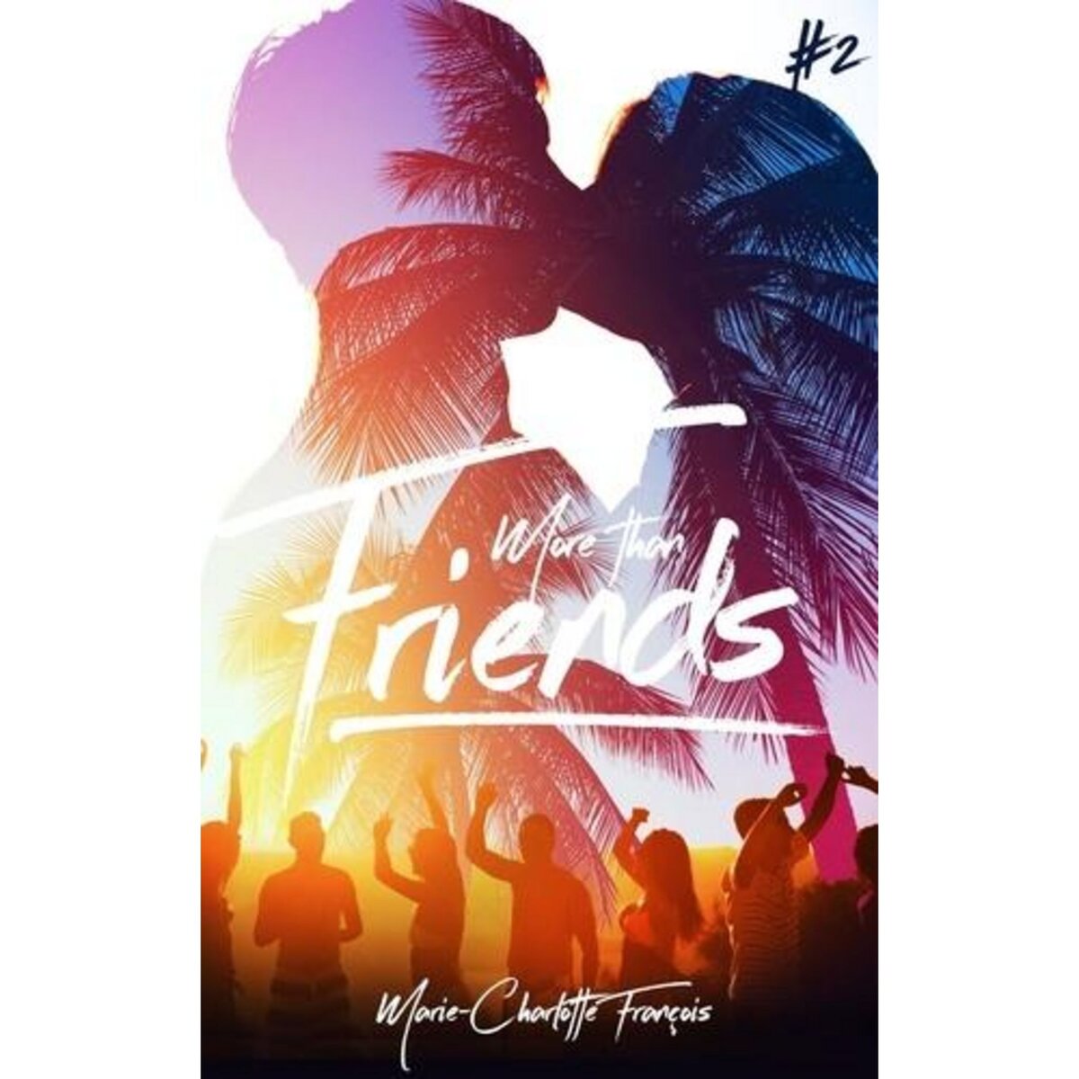 FRIENDS TOME 2 : MORE THAN FRIENDS, François Marie-Charlotte