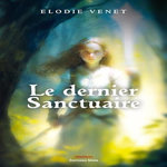 LE DERNIER SANCTUAIRE, Venet Elodie