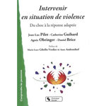 INTERVENIR EN SITUATION DE VIOLENCE. DU CHOC A LA REPONSE ADAPTEE, Pilet Jean-Luc