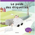 LE POIDS DES ETIQUETTES [ADAPTE AUX DYS], Carémoli Stéphanie