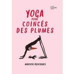 YOGA POUR COINCES DES PLUMES, Deuchars Marion