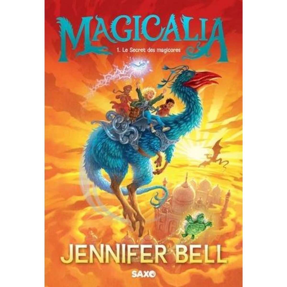 MAGICALIA TOME 1 : LE SECRET DES MAGICORES, Bell Jennifer