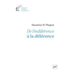 DE L'INDIFFERENCE A LA DIFFERENCE, Pingeot Mazarine M.