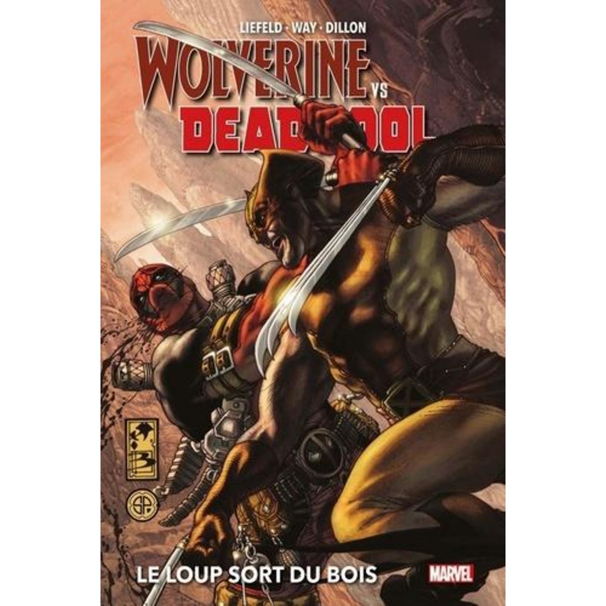 WOLVERINE VS DEADPOOL. LE LOUP SORT DU BOIS, Way Daniel