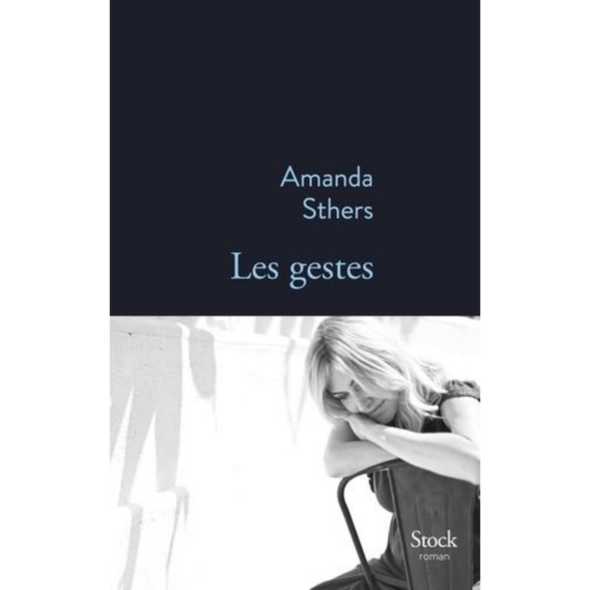 LES GESTES, Sthers Amanda