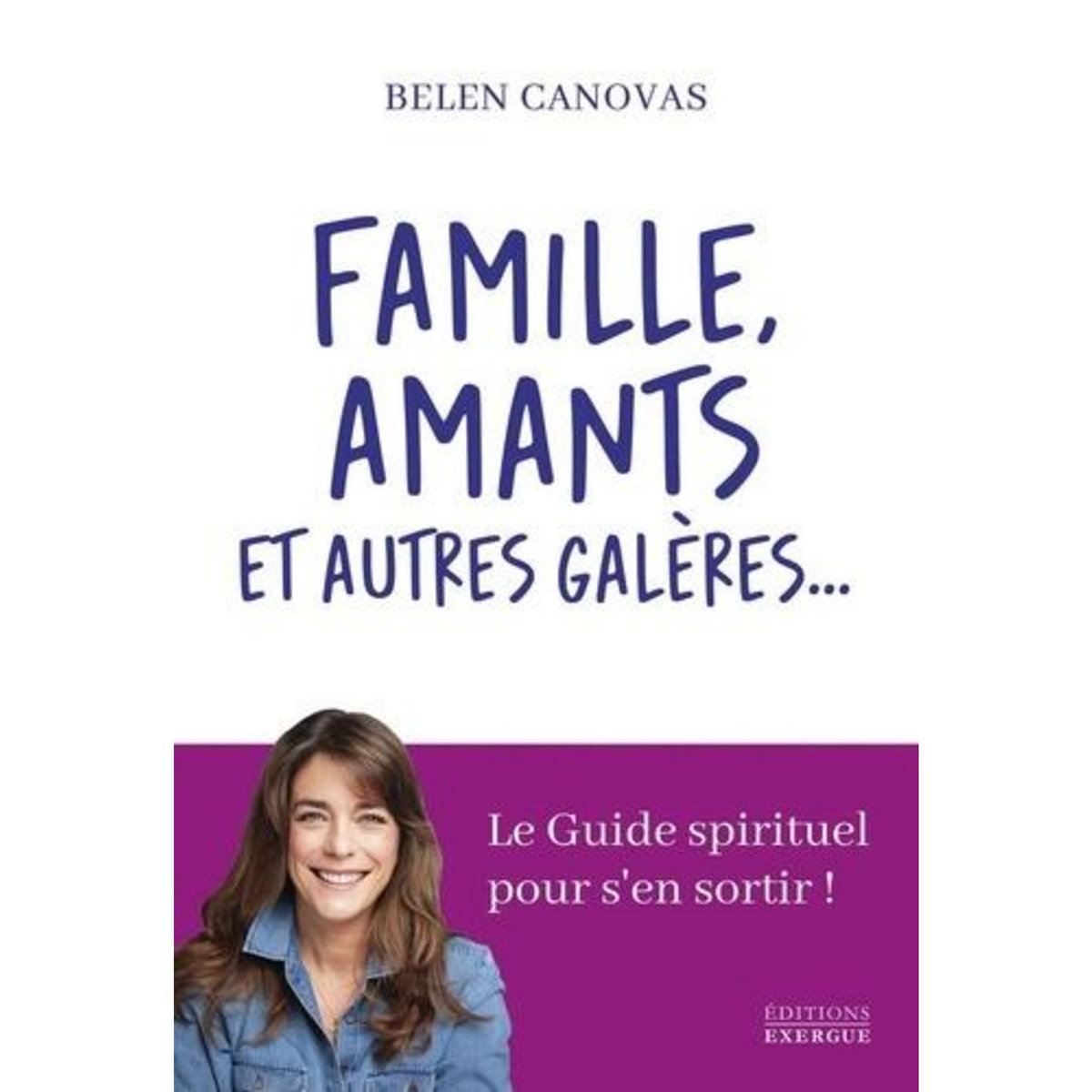 FAMILLE, AMANTS ET AUTRES GALERES, Canovas Belen