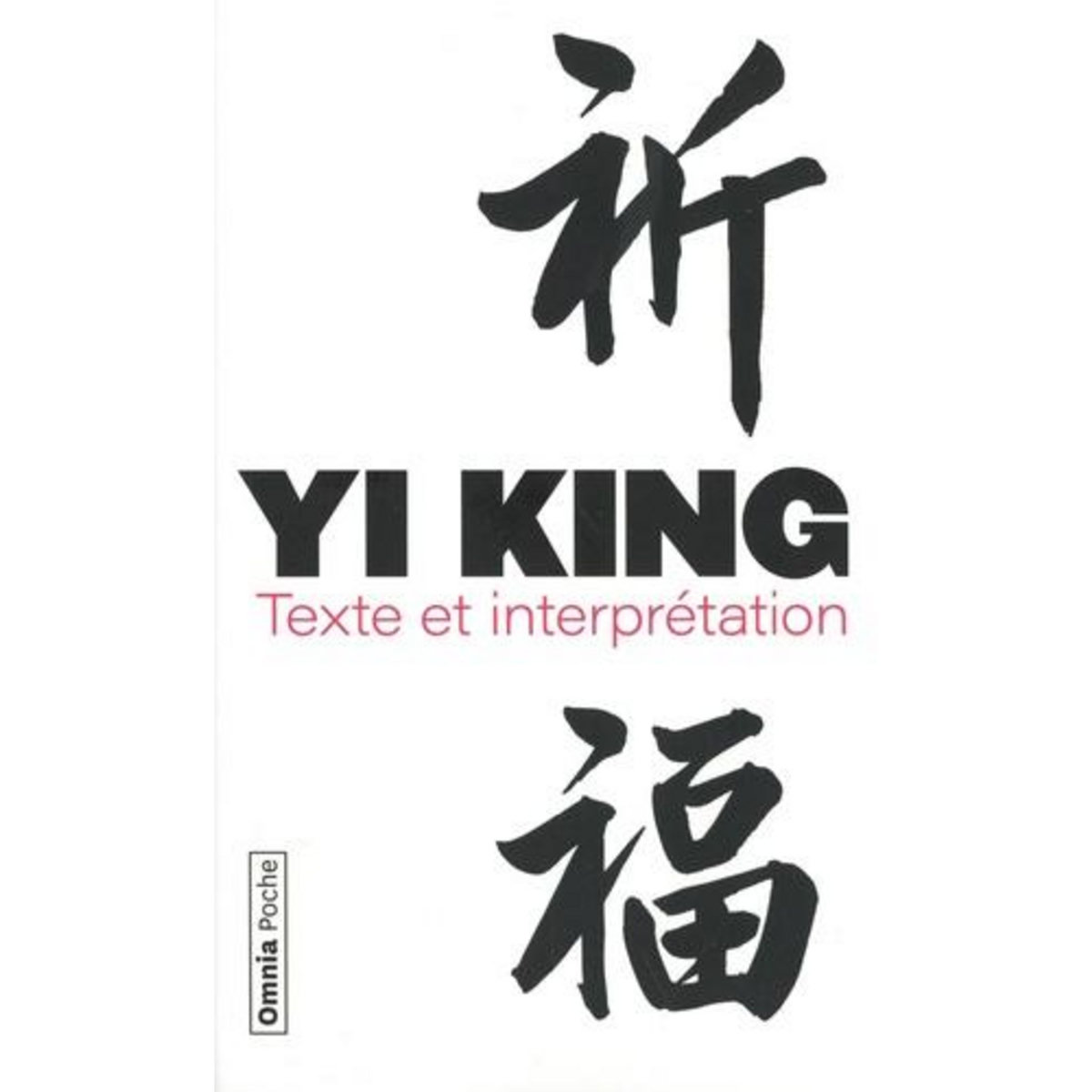 YI KING. TEXTE ET INTERPRETATION, Giraud Daniel