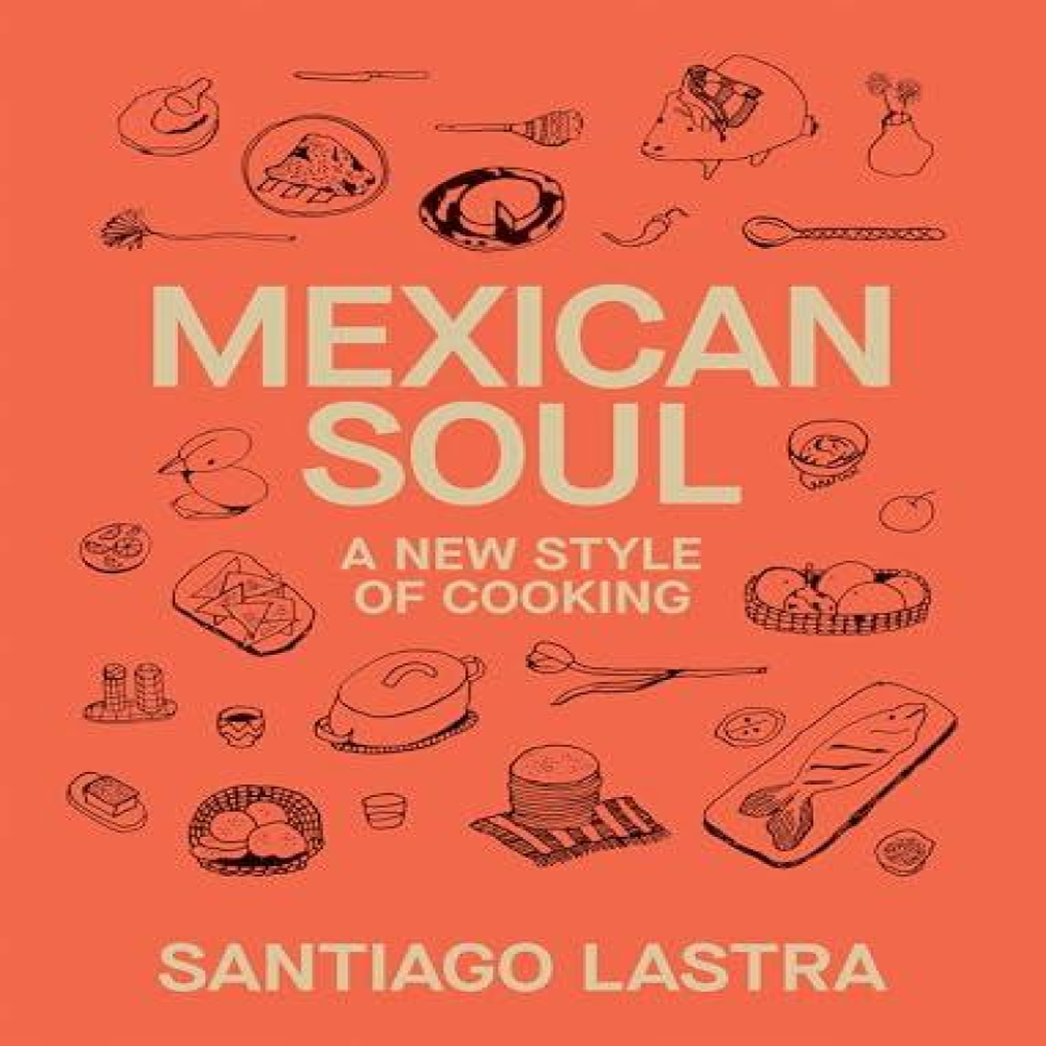 LIVRES Mexican Soul: A New Style of Cooking