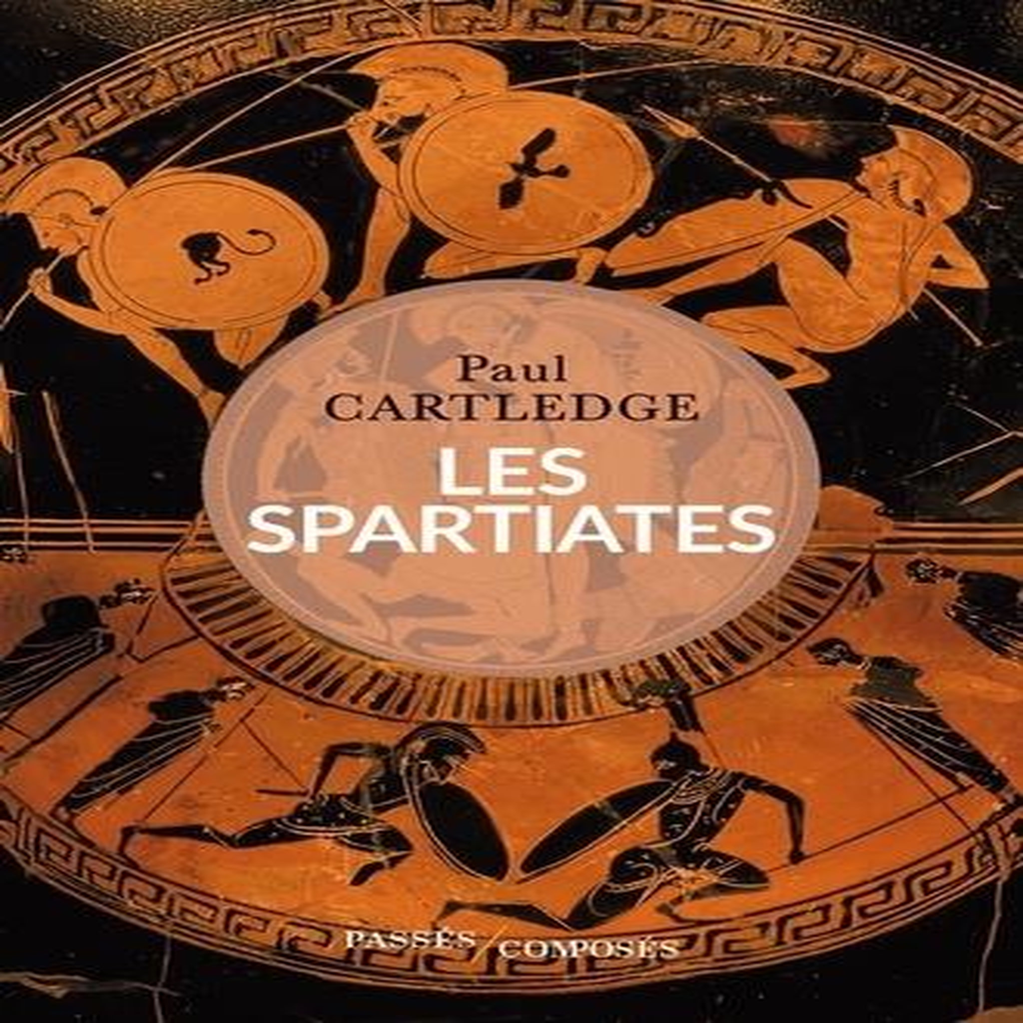 LES SPARTIATES, Cartledge Paul
