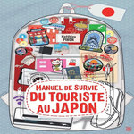 MANUEL DE SURVIE DU TOURISTE AU JAPON, Pinon Matthieu