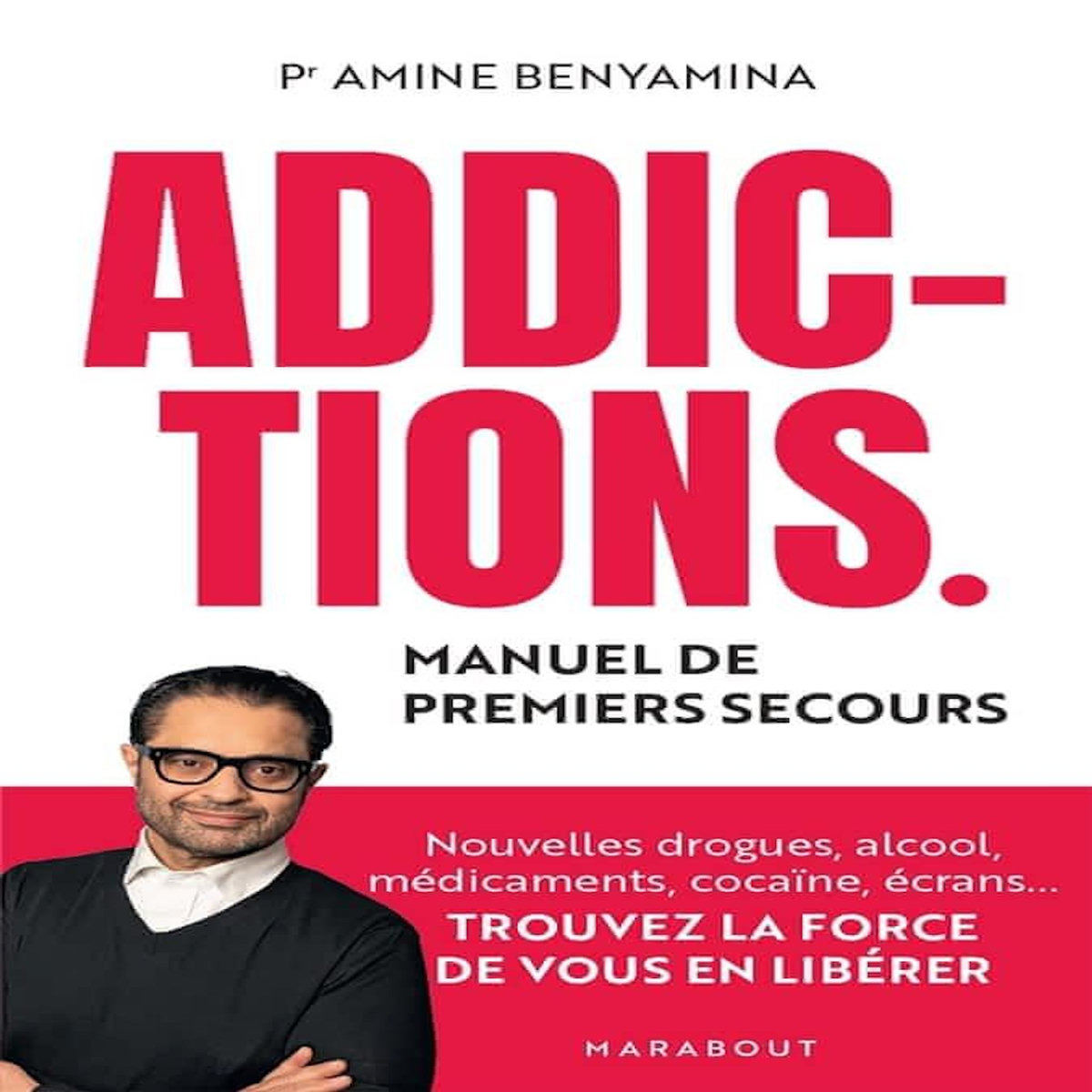 ADDICTIONS. MANUEL DE PREMIERS SECOURS, Benyamina Amine
