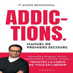 ADDICTIONS. MANUEL DE PREMIERS SECOURS, Benyamina Amine