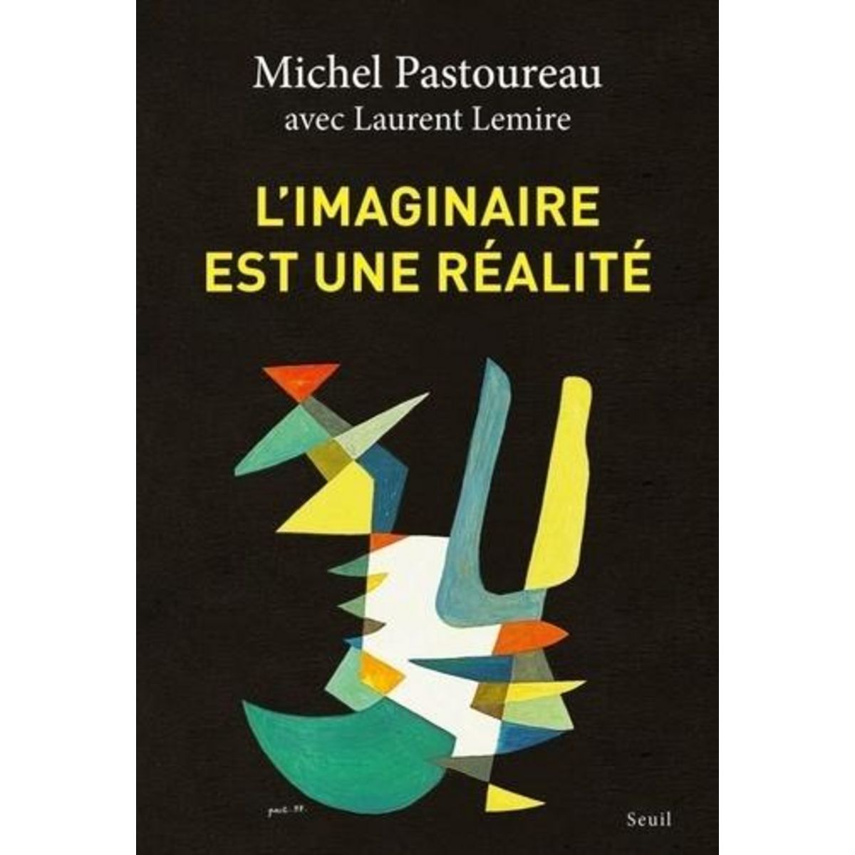 L'IMAGINAIRE EST UNE REALITE, Pastoureau Michel