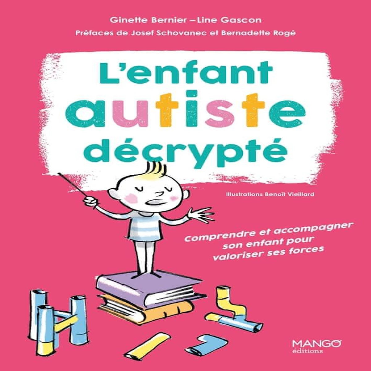 L'ENFANT AUTISTE DECRYPTE. 2E EDITION, Bernier Ginette