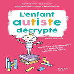 L'ENFANT AUTISTE DECRYPTE. 2E EDITION, Bernier Ginette