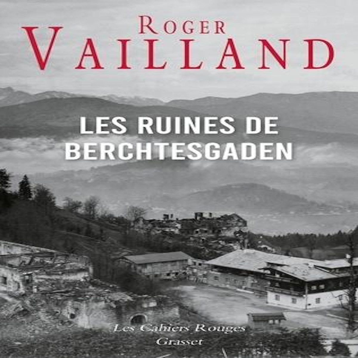 LES RUINES DE BERCHTESGADEN, Vailland Roger
