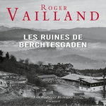 LES RUINES DE BERCHTESGADEN, Vailland Roger