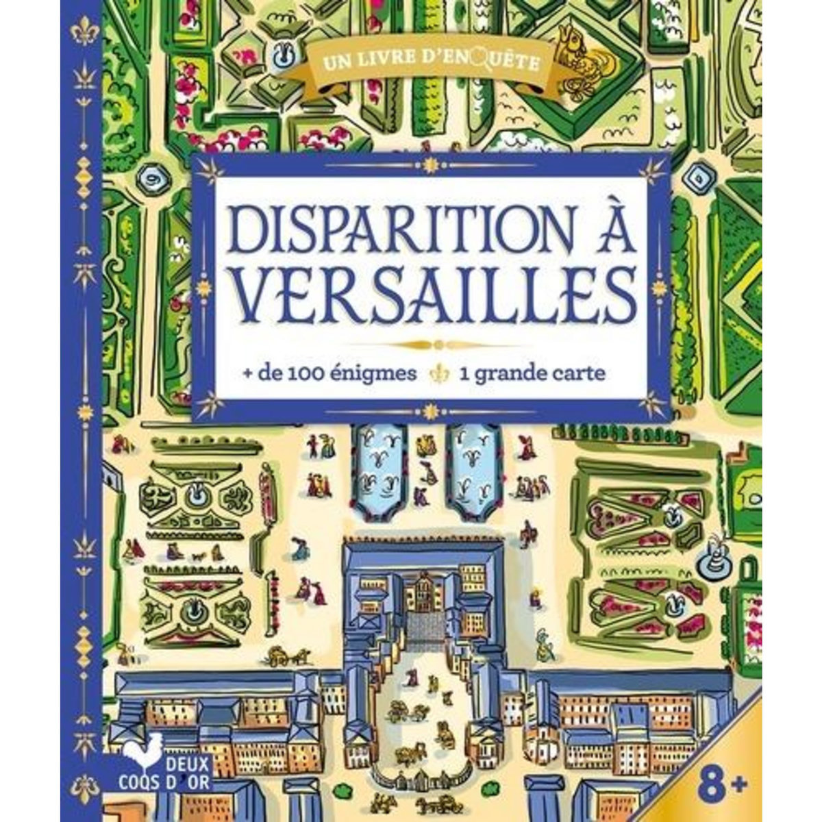 DISPARITION A VERSAILLES. AVEC PLUS DE 100 ENIGMES ET 1 GRANDE CARTE, Chaplet Marie