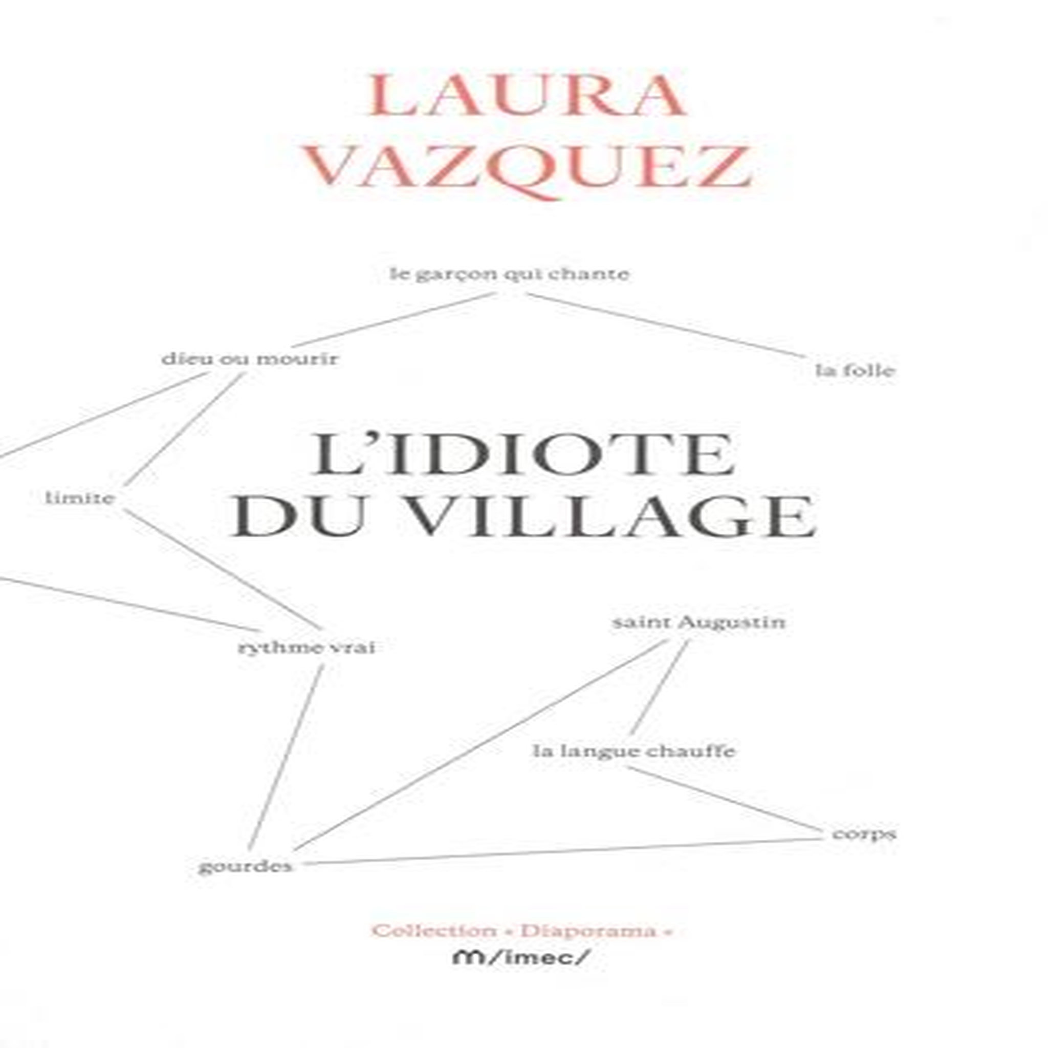 L'IDIOTE DU VILLAGE, Vazquez Laura