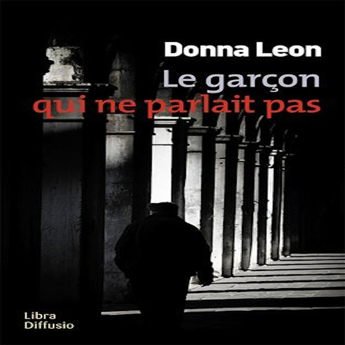 LE GARCON QUI NE PARLAIT PAS [EDITION EN GROS CARACTERES], Leon Donna