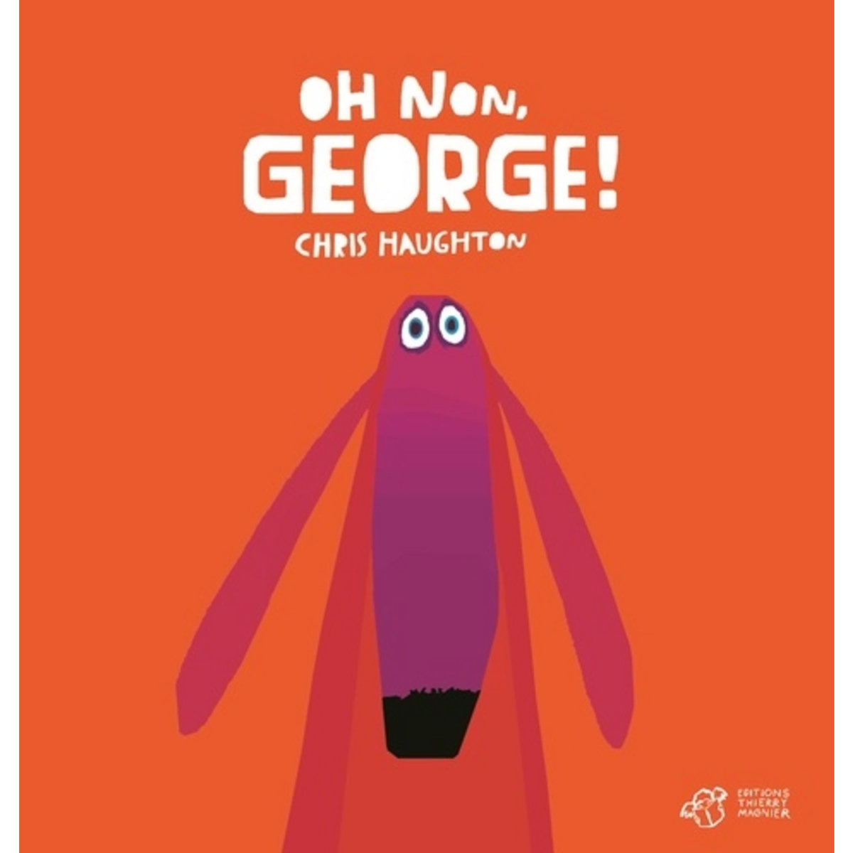 OH NON, GEORGE !, Haughton Chris
