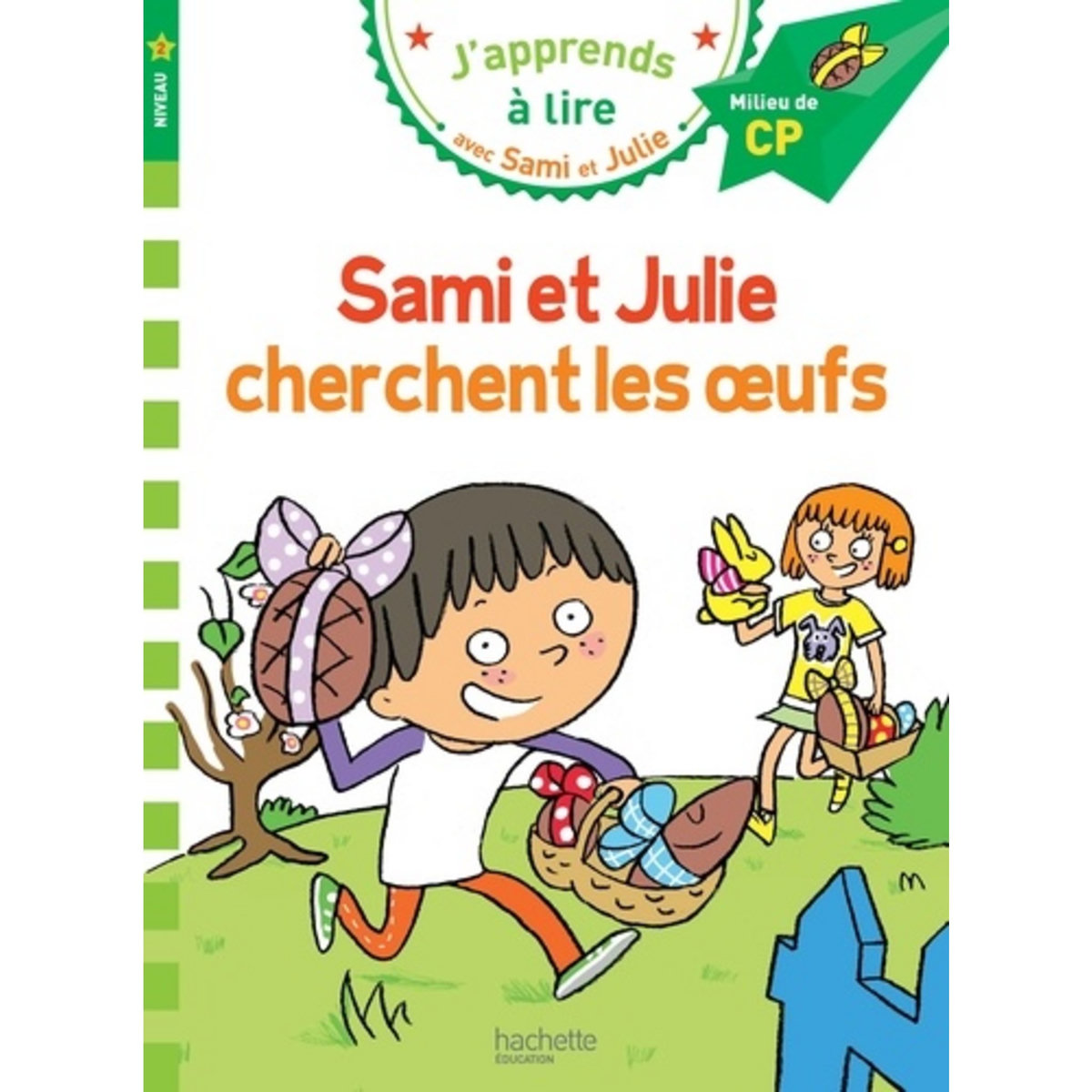  J'APPRENDS A LIRE AVEC SAMI ET JULIE : SAMI ET JULIE CHERCHENT LES OEUFS. MILIEU DE CP, NIVEAU 2, Massonaud Emmanuelle