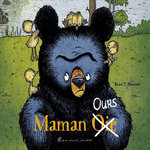 MAMAN OURS : MAMAN [OIE] OURS, Higgins Ryan T.