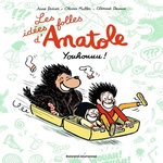 LES IDEES FOLLES D'ANATOLE TOME 4 : YOUHOUUU !, Didier Anne