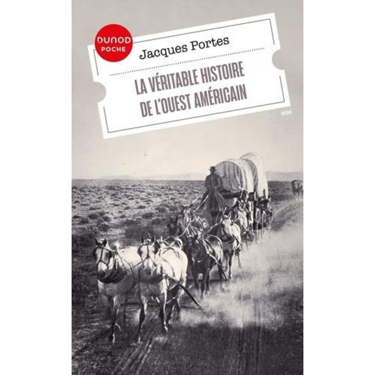 LA VERITABLE HISTOIRE DE L'OUEST AMERICAIN, Portes Jacques