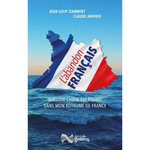 L'ABANDON FRANCAIS. QUELQUE CHOSE EST POURRI DANS MON ROYAUME DE FRANCE, Izambert Jean-Loup