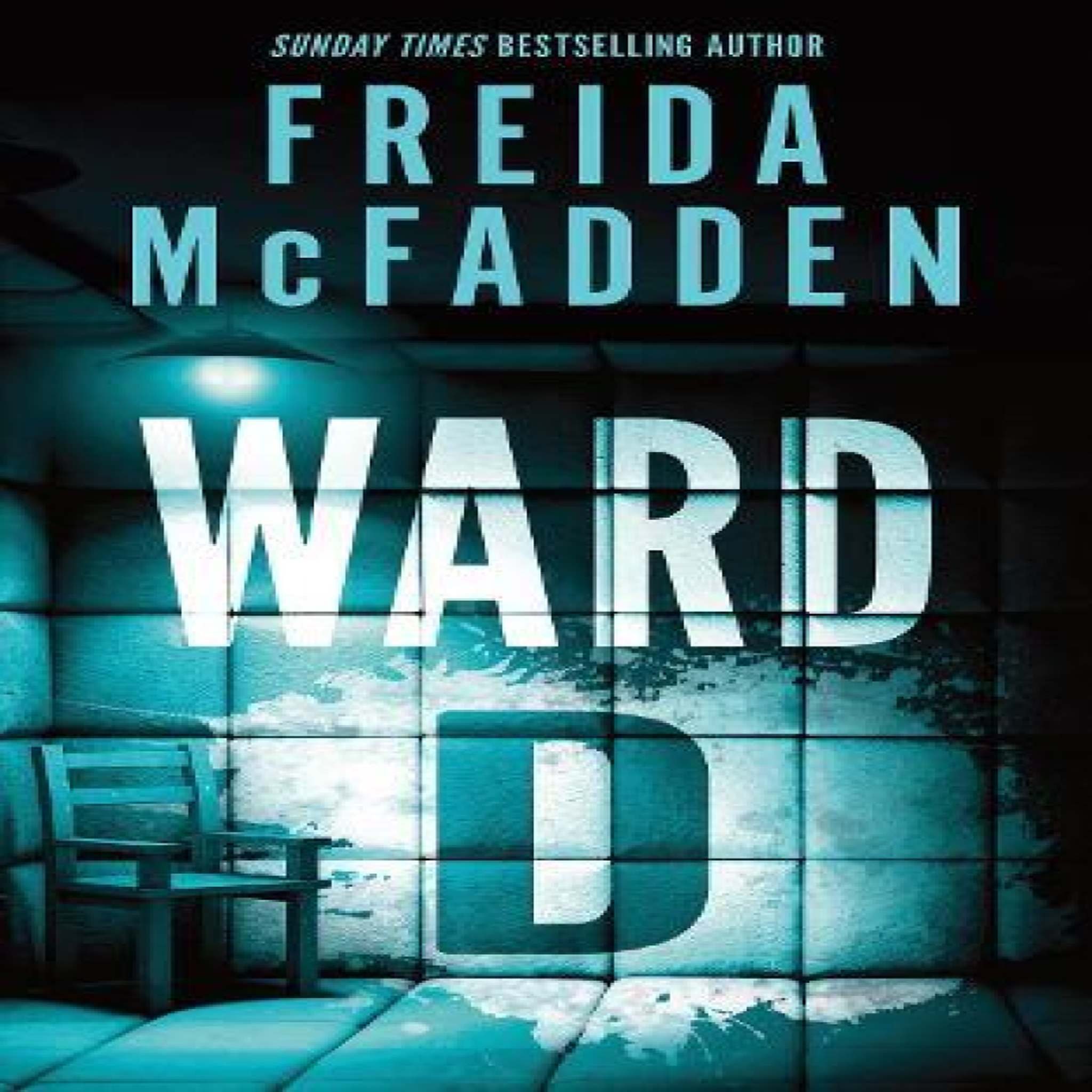 LIVRES Ward D : A Taut Psychological Thriller from the Author of The Housemaid is Watching