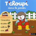 T'CHOUPI, L'AMI DES PETITS : T'CHOUPI DANS LE JARDIN, Courtin Thierry