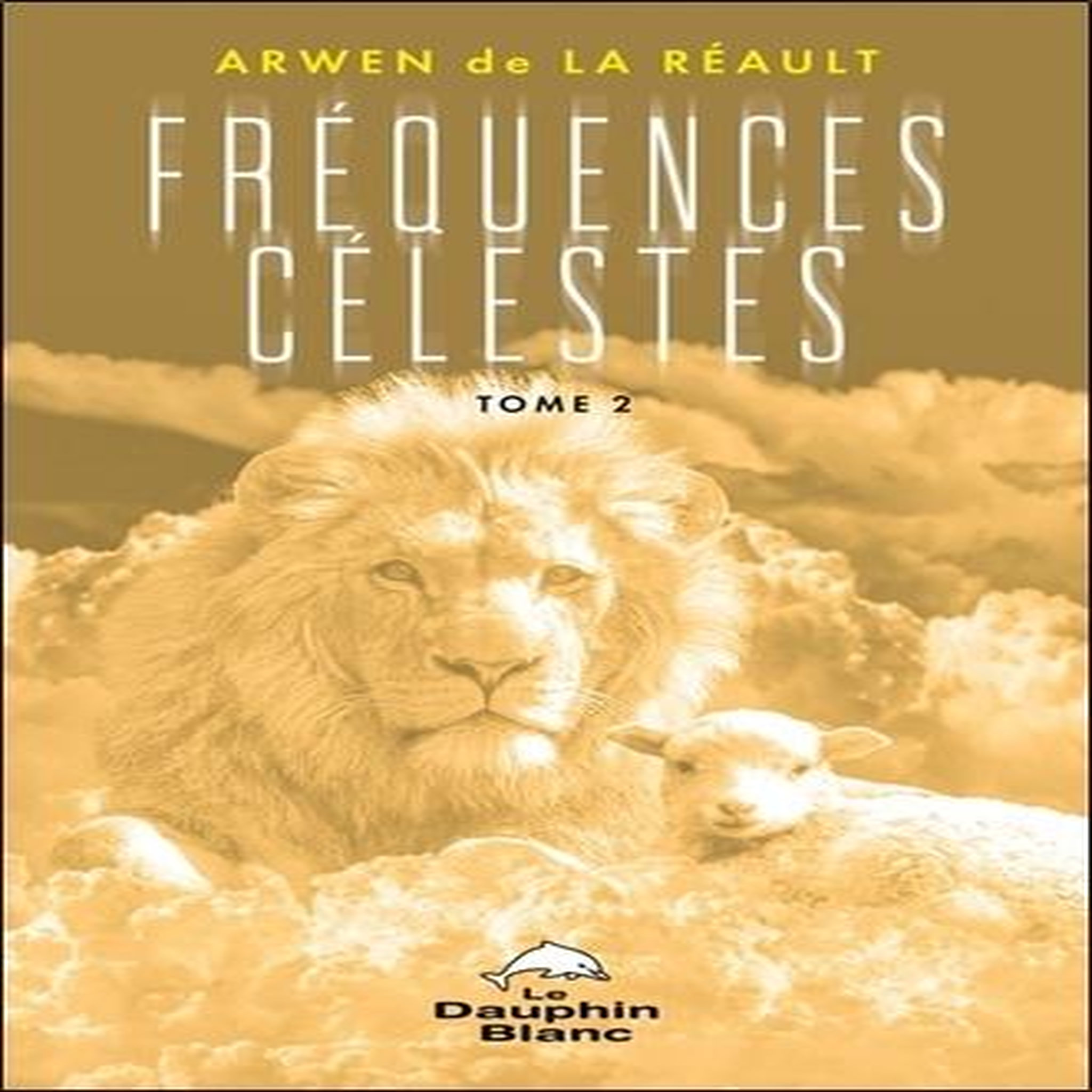 FREQUENCES CELESTES. TOME 2, La Réault Arwen de