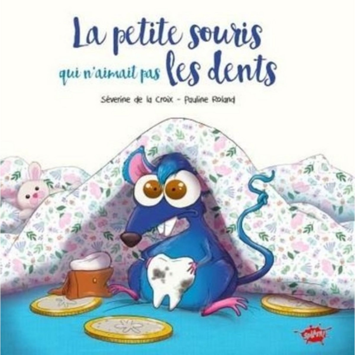  LA PETITE SOURIS QUI N'AIMAIT PAS LES DENTS, La Croix Séverine de