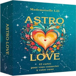 ASTRO-LOVE. 42 CARTES POUR VOUS CONNECTER A VOTRE COEUR, Mademoiselle Lili