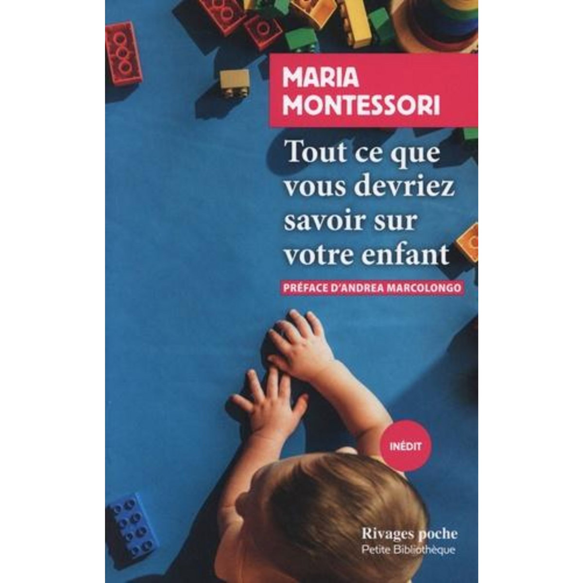 TOUT CE QUE VOUS DEVRIEZ SAVOIR SUR VOTRE ENFANT, Montessori Maria