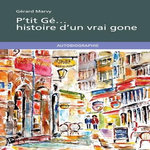 P'TIT GE... HISTOIRE D'UN VRAI GONE, Marvy Gérard