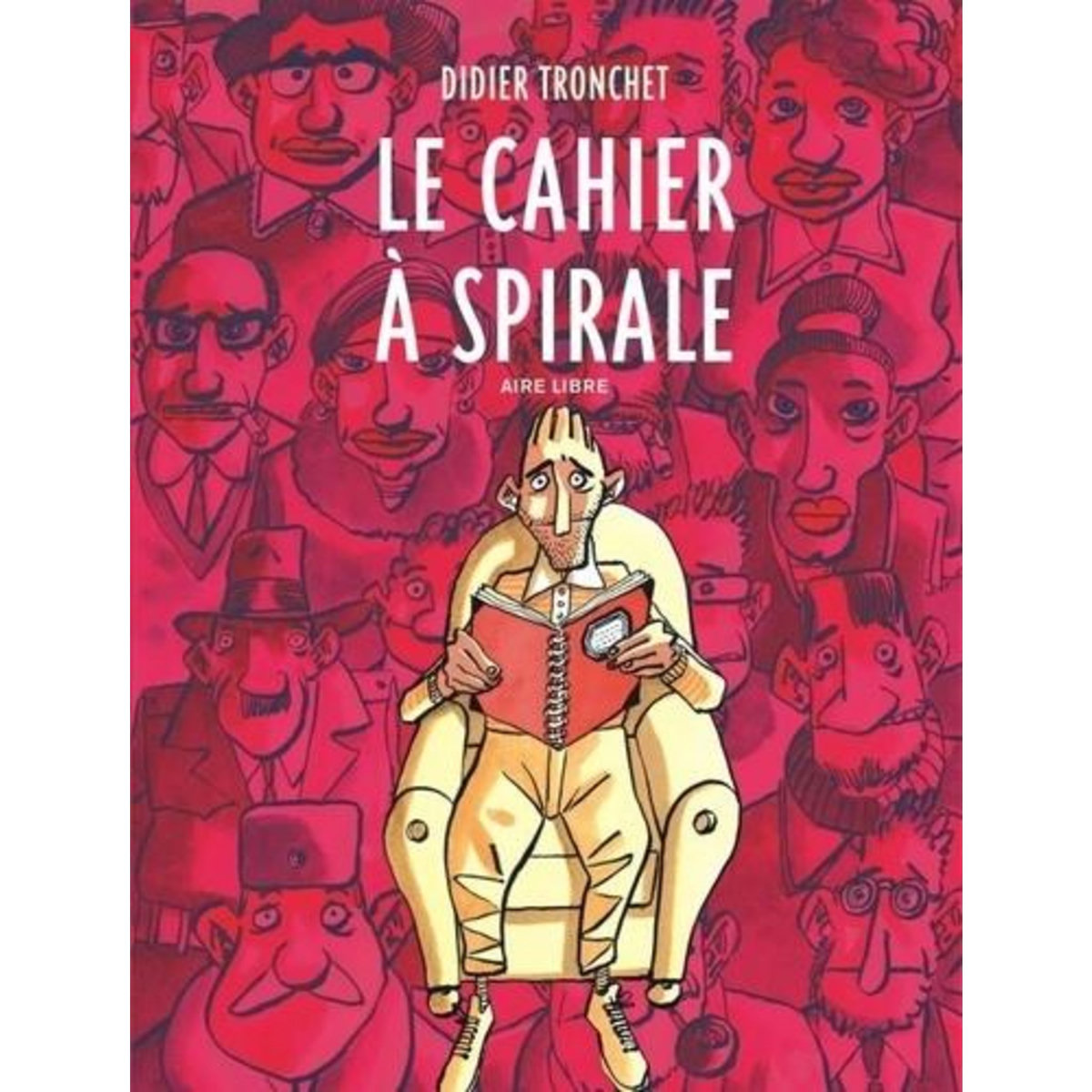 LE CAHIER A SPIRALE, Tronchet Didier