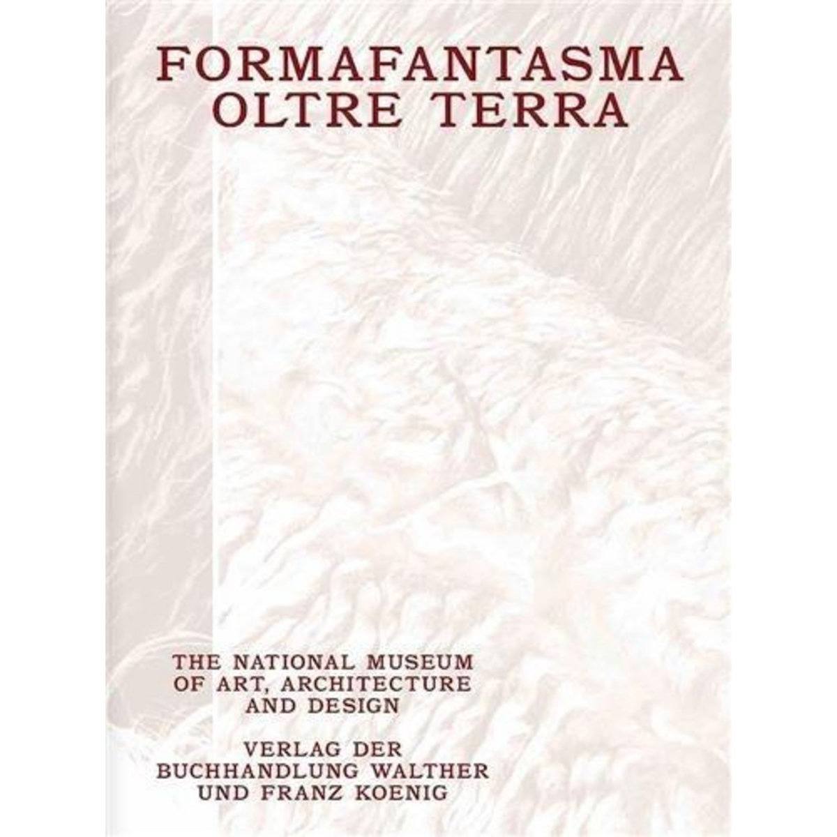 FORMAFANTASMA. OLTRE TERRA, EDITION EN ANGLAIS, Eide Hanne